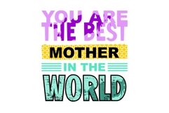 You Are The Best Mother In The World - T Shirt Design Product Image 3