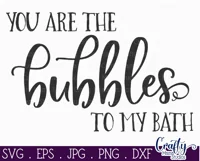 You Are The Bubbles To My Bath Farmhouse Home Sign Svg Product Image 2