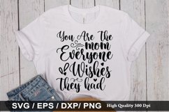 You are the mom SVG - Mother&#039;s Design Product Image 1