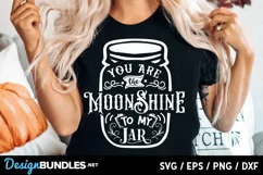 You are the moonshine to my jar svg, Moonshine Svg Product Image 1