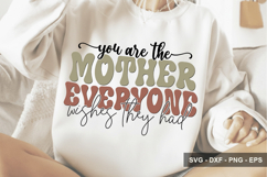 You Are The Mother Everyone Wishes They- Mother's Day Design Product Image 1