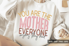 You Are The Mother Everyone Wishes They- Mother's Day Design Product Image 1