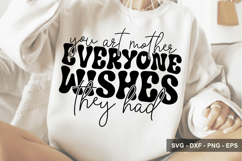 You Art Mother Everyone Wishes They Ha - Mother's Day Design Product Image 1