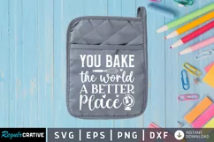 You bake the world a SVG, Teacher Potholder SVG Design Product Image 1