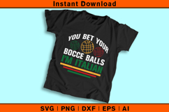You Bet Your Bocce Balls I’m Italian SVG | Funny Quote Product Image 2