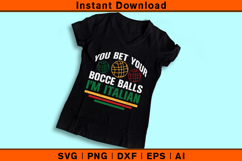 You Bet Your Bocce Balls I’m Italian SVG | Funny Quote Product Image 3