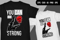 You Can Be Strong - T Shirt Design Product Image 1