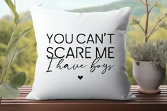 You Can't Scare Me I Have Boys SVG - Funny Mom Design Product Image 3