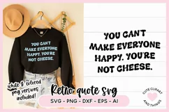 SVG Design with the quote You Cant Make Everyone Happy Youre Not Cheese On A Sweater