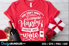 You can't make everyone happy you're not wine svg Product Image 1