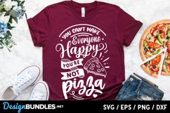 You can't make everyone happy you're not pizza svg Product Image 1