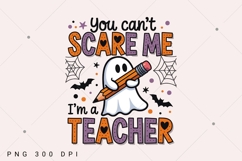 You Can&#039;t Scare Me I&#039;m A Teacher Png, Teacher Halloween PNG Product Image 2