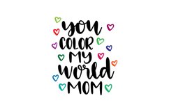 You Color My World Mom SVG Cut File Product Image 1