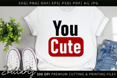 Funny Quote SVG You Cute SVG Funny Sarcastic SVG T-shirt Mug Product Image 4