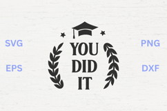You Did It Graduation SVG Product Image 1
