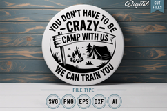 You Don&#039;t Have To Be Crazy Camp With Us SVG File Product Image 1