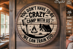 You Don&#039;t Have To Be Crazy Camp With Us SVG File Product Image 2