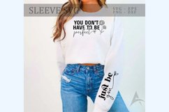 You don&#039;t have to be perfect Sleeve SVG Product Image 1