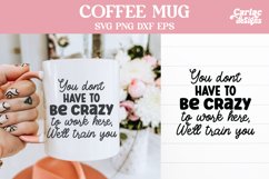 You Don&#039;t Have to be Crazy SVG