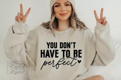 You Dont Have To Be Perfect SVG - Perfectly Imperfect PNG Product Image 1