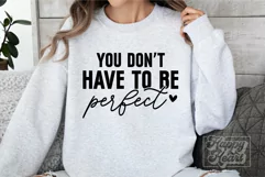 You Dont Have To Be Perfect SVG - Perfectly Imperfect PNG Product Image 2