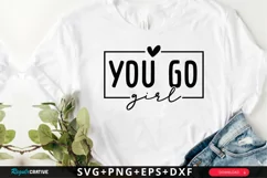 You Go Girl SVG, Inspirational SVG Design Product Image 1