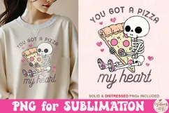 You Got A Pizza My Heart PNG, Funny Skeleton Valentine Product Image 1