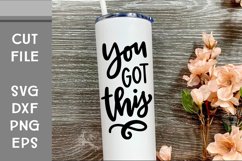 You Got This, Skinny Tumbler SVG, Hand Lettered Cut File Product Image 1