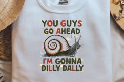 You Guys go Ahead i&#039;m gonna dilly dally Product Image 2