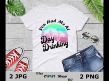You Had Me at Day Drinking Png, Funny Alcohol Quote Product Image 3