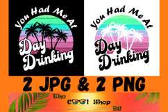 You Had Me at Day Drinking Png, Funny Alcohol Quote Product Image 1