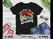 You Had Me At Day Drinking Png, Funny Alcohol Quote Product Image 2