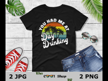 You Had Me at Day Drinking Png, Funny Alcohol Quote Product Image 2