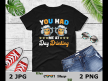 You Had Me at Day Drinking Png, Funny Alcohol Quote Product Image 2