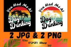 You Had Me At Day Drinking Png, Funny Alcohol Quote Product Image 1