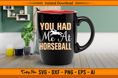 You Had Me At Horseball Quote SVG Product Image 3