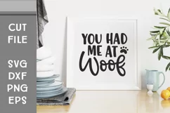 You Had Me At Woof, Dog Mom, Hand Lettered SVG Product Image 1