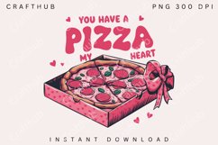 You Have A Pizza My Heart PNG, Valentines PNG, Valentine PNG Product Image 1