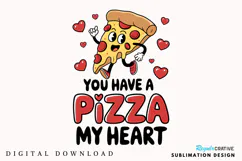 You Have A Pizza my Heart, Valentine Day Sublimation PNG Product Image 1
