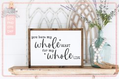 You Have my Whole Heart for my Whole Life - love quote svg Product Image 5
