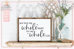 You Have my Whole Heart for my Whole Life - love quote svg Product Image 5