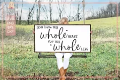 You Have my Whole Heart for my Whole Life - love quote svg Product Image 4