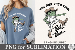 You Just Yee'd Your Last Haw PNG Product Image 1