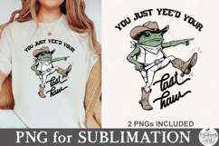 You Just Yee'd Your Last Haw PNG Product Image 3