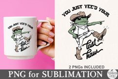 You Just Yee'd Your Last Haw PNG Product Image 5