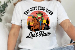 You Just Yeed Your Last Haw Sublimation PNG Product Image 4