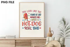 YOU LOOK LIKE THE FOURTH OF JULY MAKES ME WANT A HOT DOG REA Product Image 3