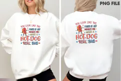 YOU LOOK LIKE THE FOURTH OF JULY MAKES ME WANT A HOT DOG REA Product Image 4