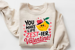 You Make Life Zest Ier, Valentine! Sublimation PNG Design Product Image 3