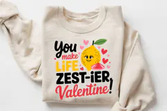 You Make Life Zest Ier, Valentine! Sublimation PNG Design Product Image 1
